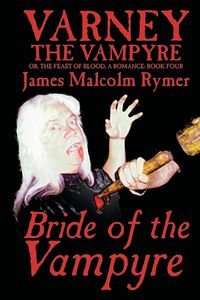 Produktbild: Bride of the Vampyre by James Malcolm Rymer, Fiction, Horror, Occult & Supernatural