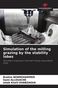 Produktbild: Simulation of the milling grazing by the stability lobes