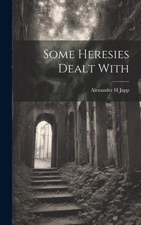 Produktbild: Some Heresies Dealt With