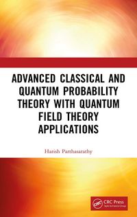 Produktbild: Advanced Classical and Quantum Probability Theory with Quantum Field Theory Applications