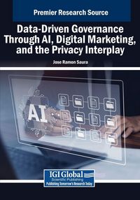 Produktbild: Data-Driven Governance Through AI, Digital Marketing, and the Privacy Interplay