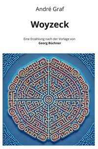 Produktbild: Woyzeck: Eine Erzählung nach der Vorlage von Georg Büchner