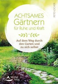 Produktbild: Achtsames G&auml;rtnern f&uuml;r Ruhe und Kraft