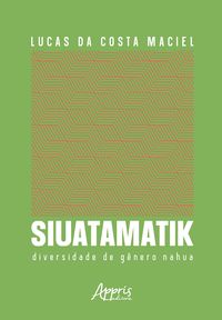 Produktbild: Siuatamatik: Diversidade de G&ecirc;nero Nahua