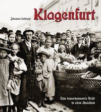 Bild vom Artikel Klagenfurt vom Autor Johannes Lebitsch
