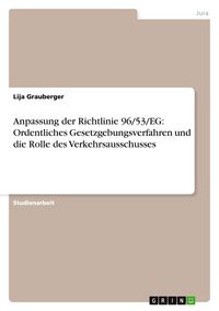 Produktbild: Anpassung der Richtlinie 96/53/EG: Ordentliches Gesetzgebungsverfahren und die Rolle des Verkehrsausschusses