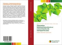 Produktbild: Titanatos: fotoluminesc&ecirc;ncia e crescimento de nanopart&iacute;culas