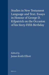 Produktbild: Studies in New Testament Language and Text. Essays in Honour of George D. Kilpatrick on the Occasion of His Sixty-Fifth Birthday