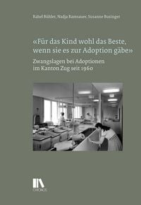 Produktbild: &laquo;Für das Kind wohl das Beste, wenn sie es zur Adoption g&auml;be&raquo;