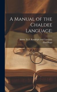 Produktbild: A Manual of the Chaldee Language;