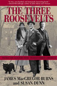 Produktbild: The Three Roosevelts: Patrician Leaders Who Transformed America