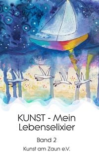 Produktbild: KUNST - Mein Lebenselixier