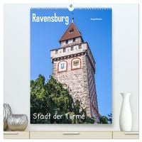 Produktbild: Ravensburg, Stadt der T&uuml;rme (hochwertiger Premium Wandkalender 2025 DIN A2 hoch), Kunstdruck in Hochglanz