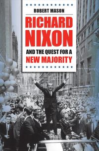 Produktbild: Richard Nixon and the Quest for a New Majority