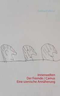 Produktbild: Innenwelten Der Fremde / Camus - eine szenische Ann&auml;herung