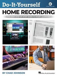Produktbild: Do-It-Yourself Home Recording - The Best Step-By-Step Guide to Start Recording from Your Own Home