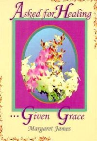 Produktbild: Asked for Healing . . . Given Grace