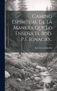 Produktbild: Camino Espiritual De La Manera Que Lo Ense&ntilde;a El Bdo. P.s. Ignacio...