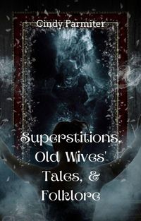 Produktbild: Superstitions, Old Wives' Tales, & Folklore