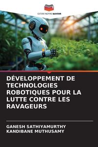 Produktbild: D&eacute;veloppement De Technologies Robotiques Pour La Lutte Contre Les Ravageurs
