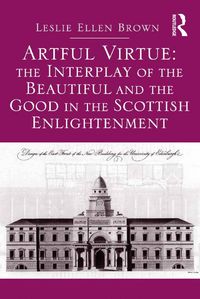Produktbild: Artful Virtue: The Interplay of the Beautiful and the Good in the Scottish Enlightenment