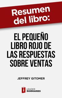 Produktbild: Resumen del libro "El peque&ntilde;o libro rojo de las respuestas sobre ventas" de Jeffrey Gitomer