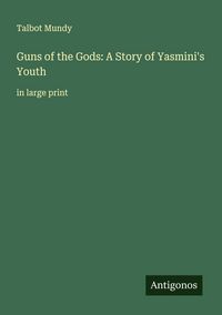 Produktbild: Guns of the Gods: A Story of Yasmini's Youth