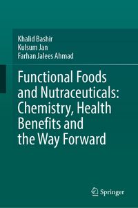 Produktbild: Functional Foods and Nutraceuticals: Chemistry, Health Benefits and the Way Forward