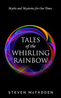 Produktbild: Tales of the Whirling Rainbow: Myths & Mysteries for Our Times