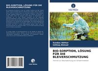 Produktbild: Bio-Sorption, L&ouml;sung f&uuml;r die Bleiverschmutzung