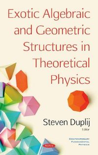 Produktbild: Exotic Algebraic and Geometric Structures in Theoretical Physics