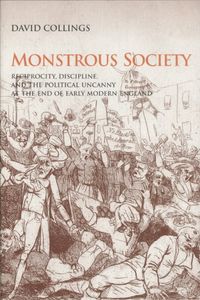 Produktbild: Monstrous Society: Reciprocity, Discipline, and the Political Uncanny, c. 1780-1848