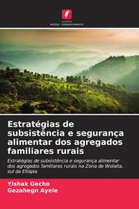 Produktbild: Estrat&eacute;gias de subsist&ecirc;ncia e seguran&ccedil;a alimentar dos agregados familiares rurais