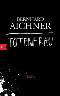 Bild vom Artikel Totenfrau / Totenfrau-Trilogie Bd.1 vom Autor Bernhard Aichner