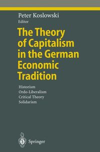 Bild vom Artikel The Theory of Capitalism in the German Economic Tradition vom Autor Peter Koslowski