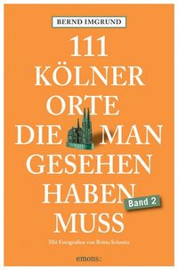 Produktbild: 111 K&ouml;lner Orte, die man gesehen haben muss, Band 2
