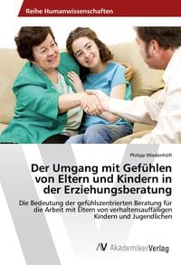 Produktbild: Der Umgang mit Gef&uuml;hlen von Eltern und Kindern in der Erziehungsberatung