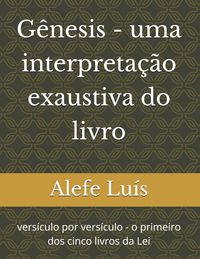 Produktbild: G&ecirc;nesis - uma interpreta&ccedil;&atilde;o exaustiva do livro