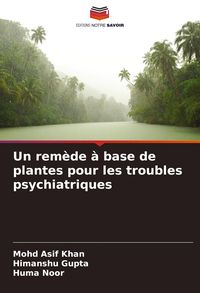 Produktbild: Un rem&egrave;de &agrave; base de plantes pour les troubles psychiatriques