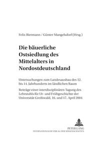 Produktbild: Die b&auml;uerliche Ostsiedlung des Mittelalters in Nordostdeutschland