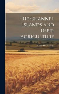 Produktbild: The Channel Islands and Their Agriculture