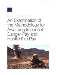Produktbild: An Examination of the Methodology for Awarding Imminent Danger Pay and Hostile Fire Pay