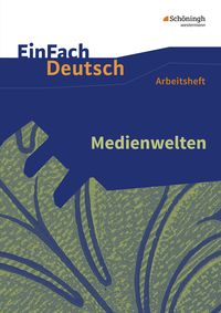Produktbild: Medienwelten. EinFach Deutsch - Unterrichtsmodelle und Arbeitshefte