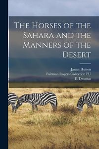 Produktbild: The Horses of the Sahara and the Manners of the Desert