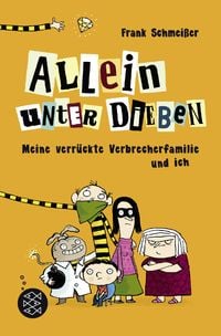 Produktbild: Allein unter Dieben &ndash; Meine verr&uuml;ckte Verbrecherfamilie und ich