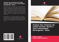 Produktbild: An&aacute;lise dos sistemas de sa&uacute;de escolar: Rumo a uma comunidade abrangente - Base