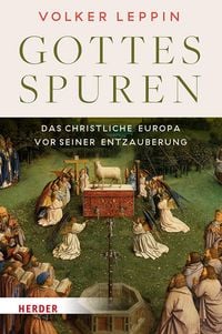 Produktbild: Gottesspuren. Das christliche Europa vor seiner Entzauberung