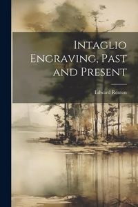 Produktbild: Intaglio Engraving, Past and Present