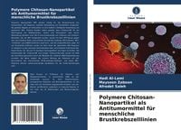 Produktbild: Polymere Chitosan-Nanopartikel als Antitumormittel f&uuml;r menschliche Brustkrebszelllinien