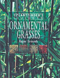 Produktbild: Grounds, R: The Plantfinder's Guide to Ornamental Grasses